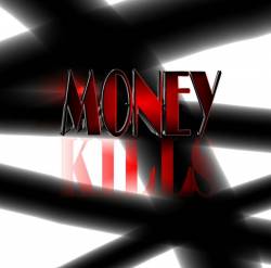 Money (USA) : Money Kills